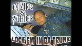 DJ Zirk & 2 Thick Dirty Hoes feat Criminal Manne, Thugsta Resimi