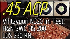 45 ACP N320 im Test LOS 230 & HN SWC HS 200
