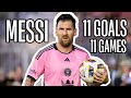 Lionel messi all 11 goals in 11 games for inter miami