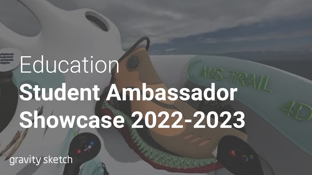 Gravity Sketch Student Ambassador Showcase - Promo 2022/23