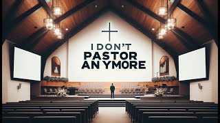 I Don't Pastor Anymore (Part 2) | The Pastors' Round Table