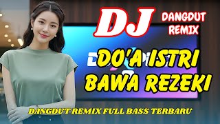 Download Lagu DJ Do'a Istri Bawa Rezeki 🚀 Dangdut Remix Terbaru 2026 – Lagu Viral TikTok Full Bass | DJ X PRO MP3
