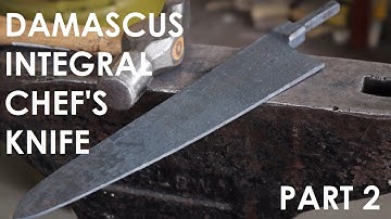 Forging an integral damascus chef