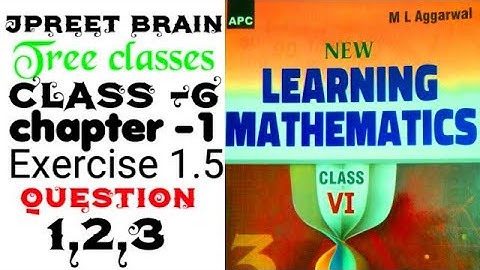 class 6 ml aggarwal chapter 1 knowing our numbers exercise 1.5 question 1 q 2, q 3 #maths #education