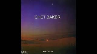 Strollin' -  Chet Baker - Full Album