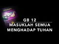 Gb 12 masuklah semua menghadap tuhan  gita bakti