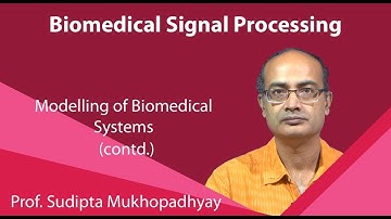 Lecture 44 : Modelling of Biomedical Systems(Contd.)