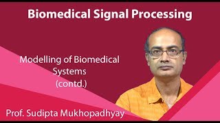 Lecture 44 : Modelling of Biomedical Systems(Contd.)