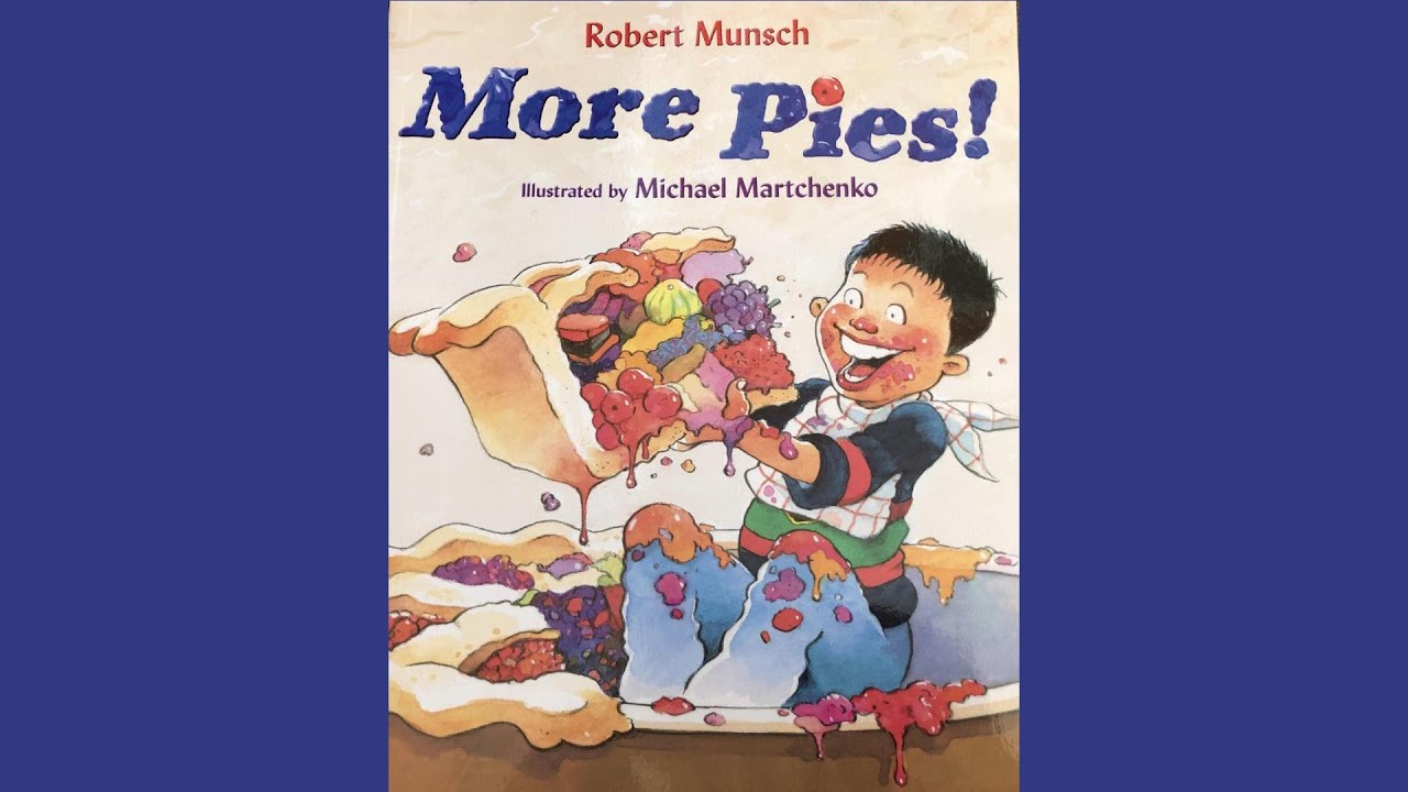 Children's Read Aloud More Pies ! By Robert Munsch YouTube