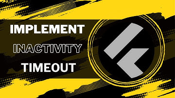 Implement Inactivity Timeout in a Flutter Application