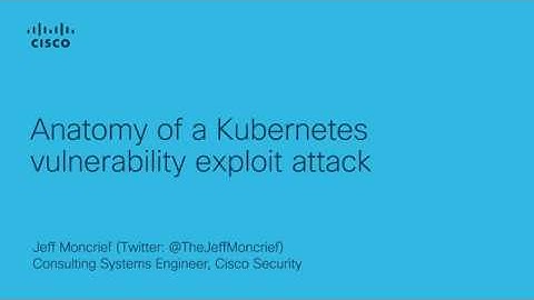 Anatomy of a Kubernetes vulnerability exploit attack