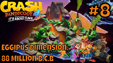 Crash Bandicoot 4: Its About Time - Eggipus Dimension, 88 Million B.C.B