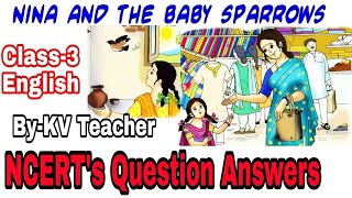 Question Answers ONLY / Nina And The Baby Sparrows Class-3 English NCERT Chapter by KV Teacher