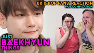 Just Baekhyun Things - UK K-Pop Fans Reaction