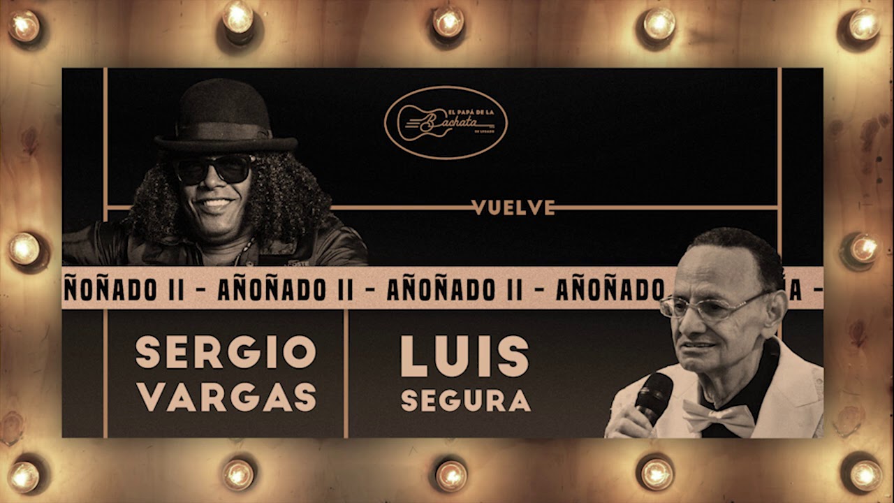 Luis Segura, Sergio Vargas - Vuelve (Audio Oficial)