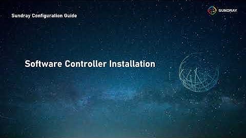 《Sundray Configuration Guide》03 Software Controller Installation