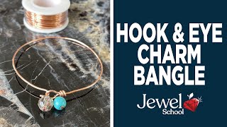 How to Make a Hook and Eye Charm Bangle | Jewelry 101