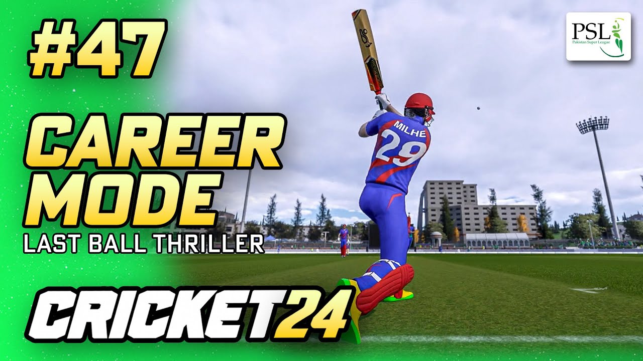 LAST BALL THRILLER - CRICKET 24 CAREER MODE #47 - YouTube