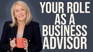What Is Your Role As A Business Advisor