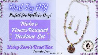 Simple and Stunning Floral Necklace Set | Sam's Bead Box | April 2026