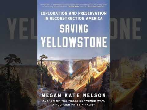 Gettysburg Cwi Summer Conference 2023- Saving Yellowstone- Megan Kate Nelson