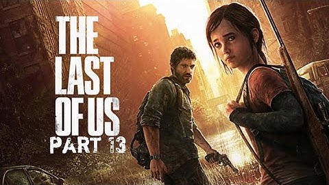 THE LAST OF US gameplay walkthrough part 13 - THE SUBURBS SEWERS