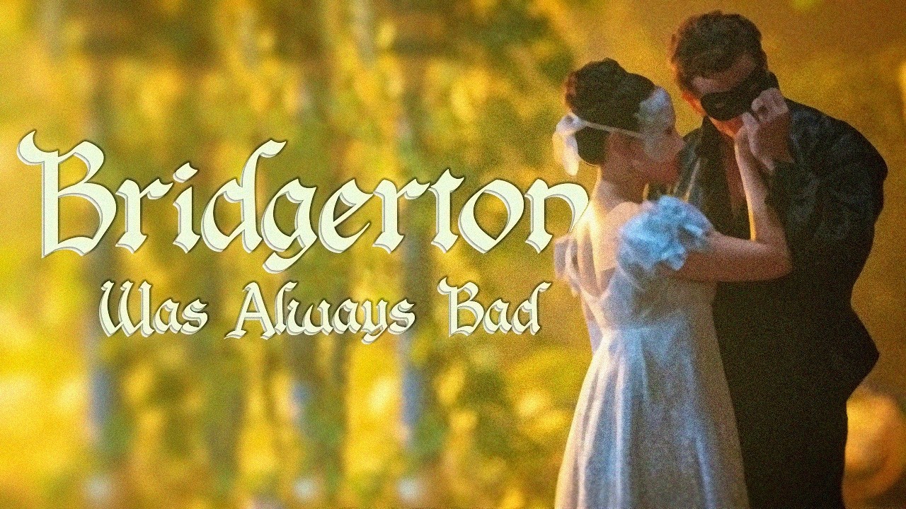 Bridgerton Was ALWAYS Bad.