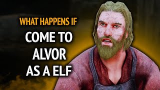Skyrim ٠ What Happens if you COME to Alvor as an Elf