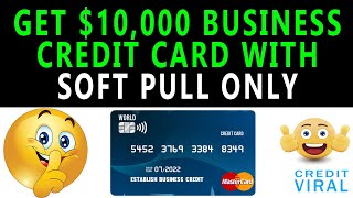 How To Get 10,000 Business Credit Card With Soft Pull Only Guaranteed Approval 5 Star Processing