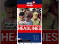 Top Headlines Of The Hour | ഈ മണിക്കൂറിലെ പ്രധാന തലക്കെട്ടുകൾ | Kerala News | 27 - 07 - 2026