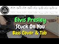 Elvis Presley STUCK ON YOU Bass Cover With Tabs