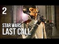 Star Wars: Last Call | Part 2 | Walked Right Into His Trap...