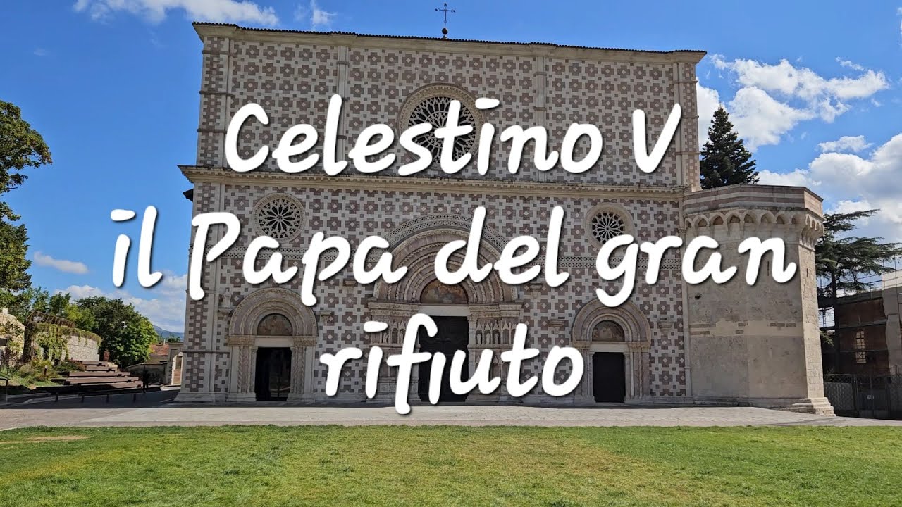 La Basilica di Santa Maria di Collemaggio e Celestino V, il Papa del 