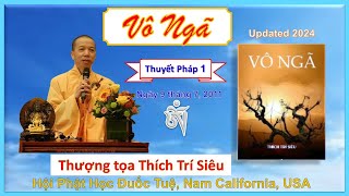 Vô Ngã - Thuyết pháp 1 - TT Thích Trí Siêu - Hội Phật Học Đuốc Tuệ, Nam California, USA