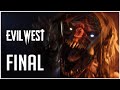 EVIL WEST Final + Boss Final en Español