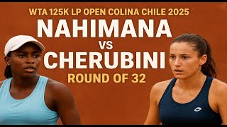 Nahimana Vs Cherubini | WTA 125K LP Open Colina Chile 2025 Round Of 32 |  Live Score &amp; Match Updates