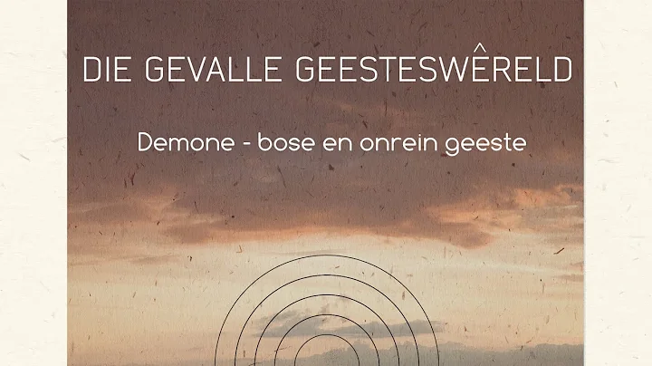 Demone: bose en onrein geeste (Deel 1)