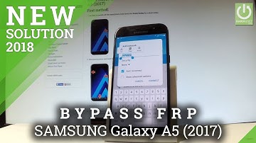 Bypass Google Verification SAMSUNG Galaxy A5 (2017) - Remove FRP Android 6.0.1