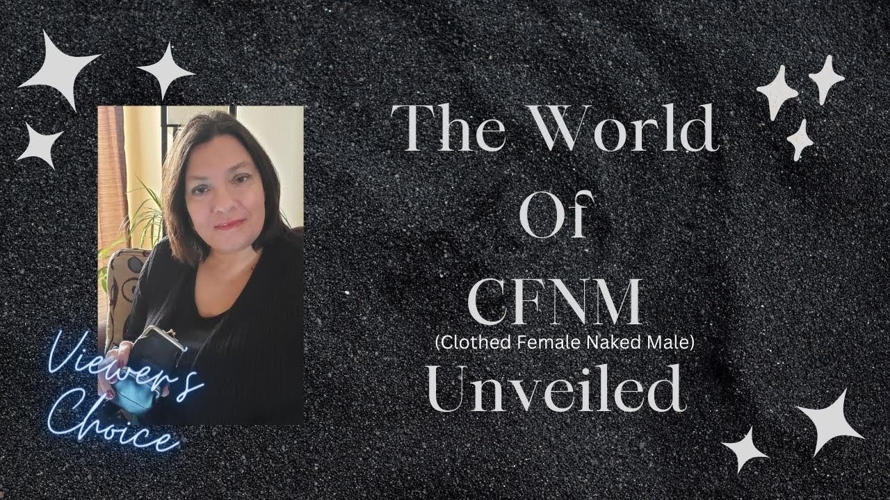 The Hidden World of CFNM Unveiled | Viewer's Choice Series - YouTube
