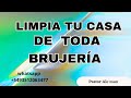 Limpia tu casa de toda brujería!!