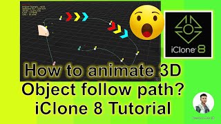 How to animate 3D Object follow path - iClone 8 Tutorial