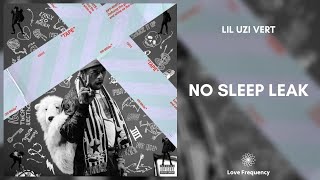 Lil Uzi Vert - No Sleep Leak [528Hz]