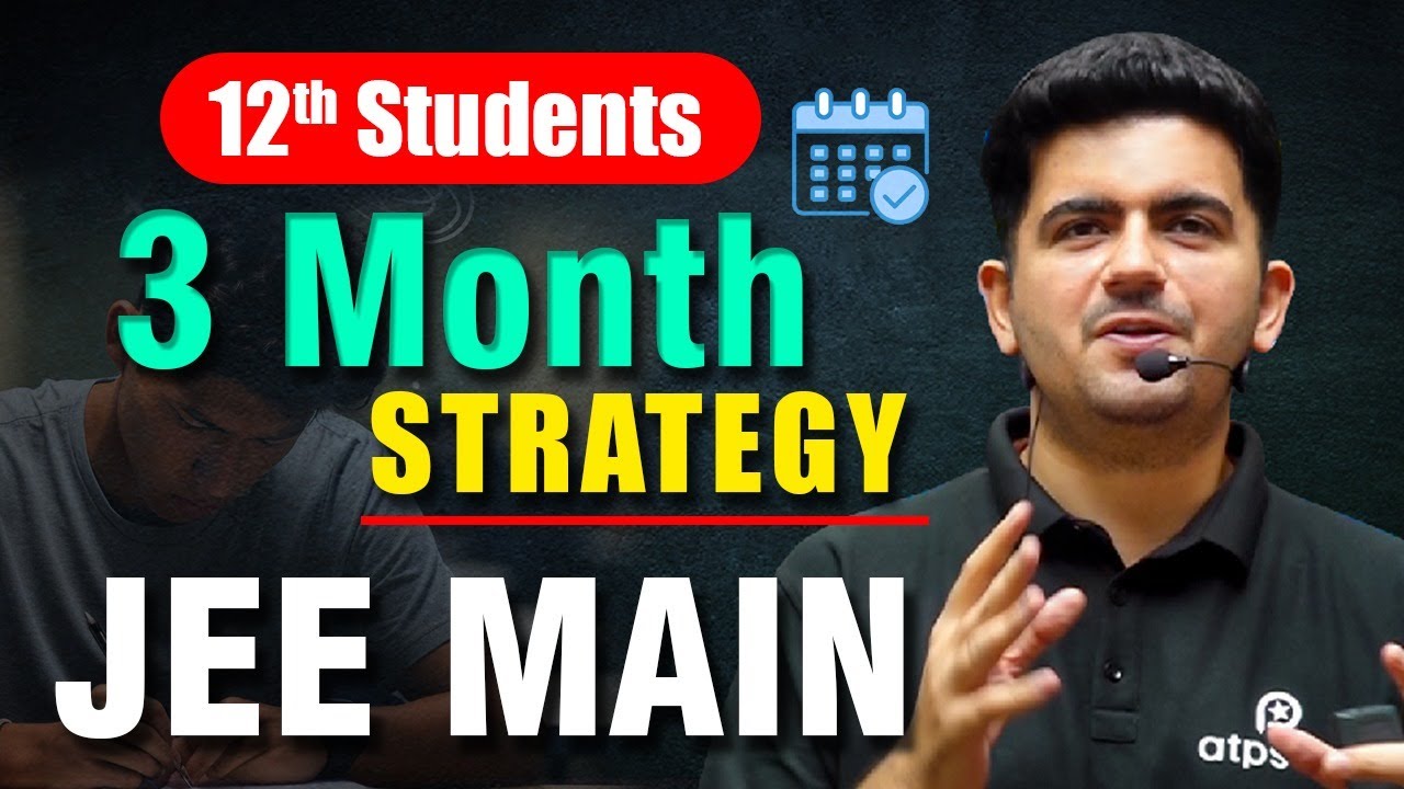 JEE Main 2024 : 3 Month Strategy for Class 12 Students | ATP STAR - YouTube