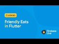 Codelab: Friendly eats in Flutter