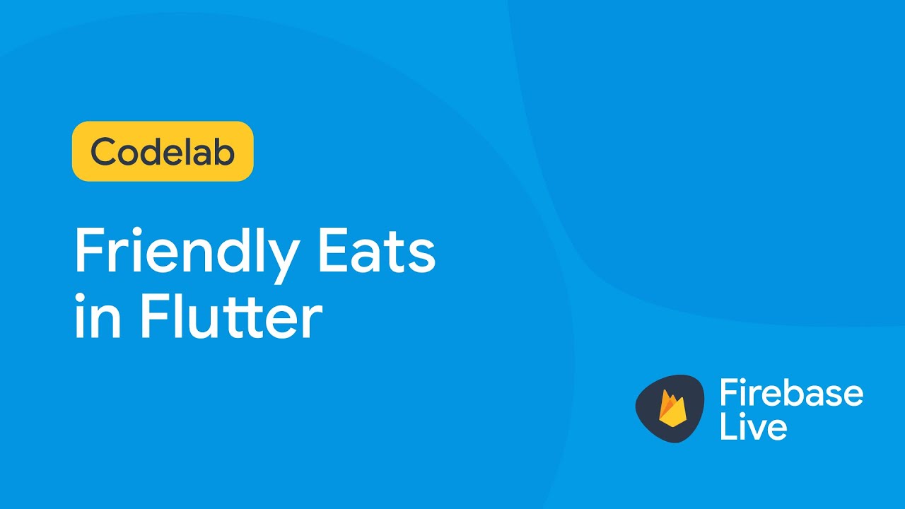 Codelab: Friendly Eats in Flutter