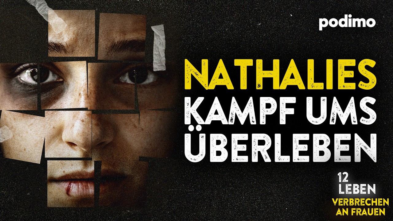 Nathalies Kampf ums Überleben | 12 Leben – Verbrechen an Frauen | Podimo True Crime