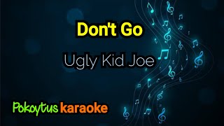 Don't Go 🎤 Ugly Kid Joe (karaoke)
