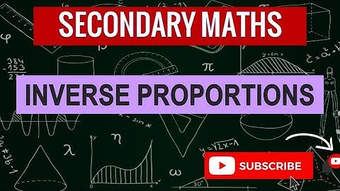 Inverse Proportions | Learn Secondary Maths | "O" Level Maths Prep
