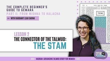 The Connector of the Talmud The Stam (Lesson 2)- The Complete Beginner’s Guide to Gemara - Part II