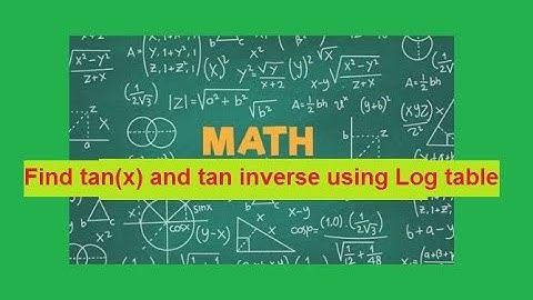Find tan(x) and tan inverse using Log table